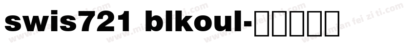 swis721 blkoul字体转换